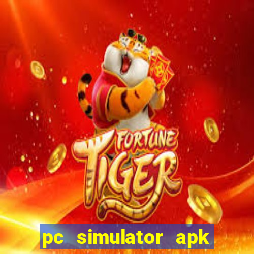 pc simulator apk dinheiro infinito